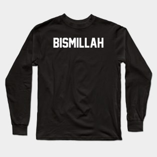 BISMILLAH Long Sleeve T-Shirt